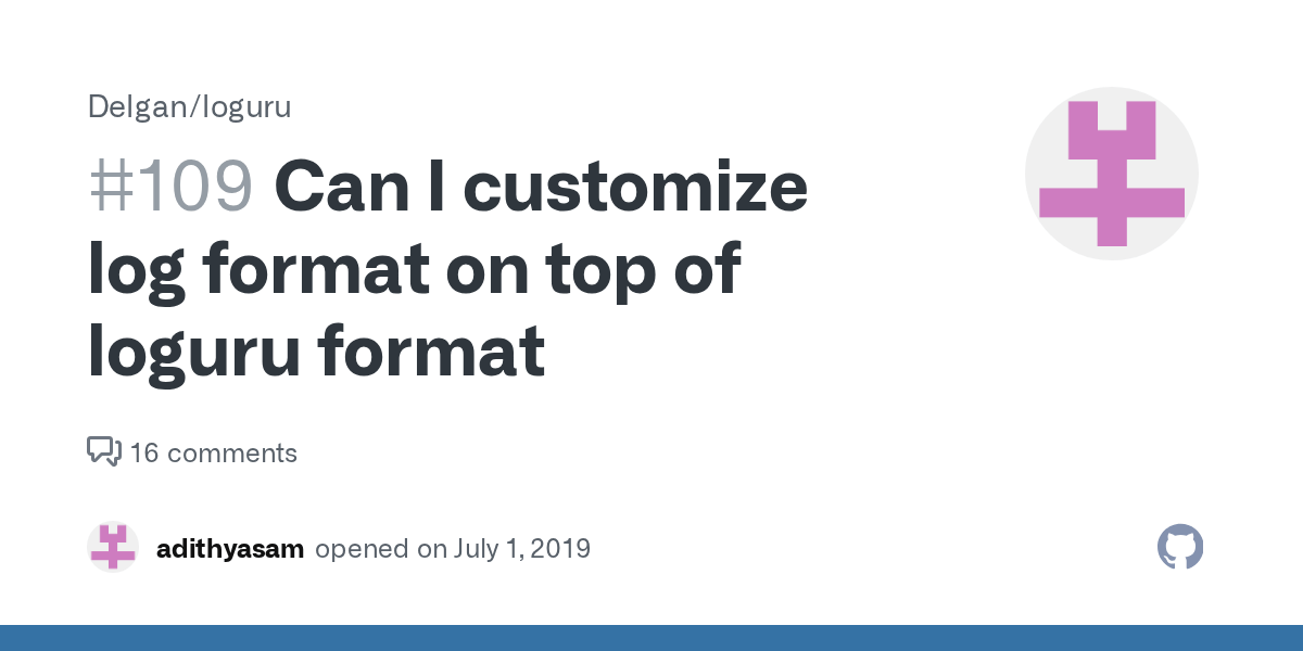 Can I customize log format on top of loguru format · Issue 109
