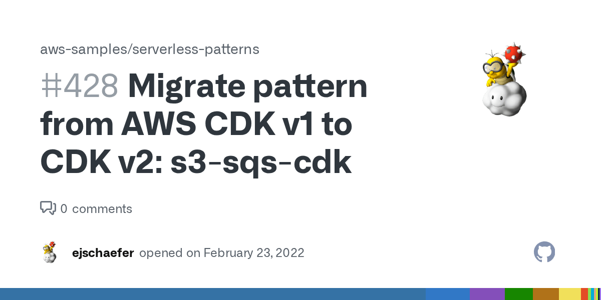 Migrate pattern from AWS CDK v1 to CDK v2 s3sqscdk · Issue 428