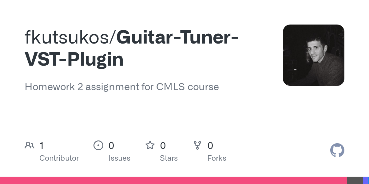 GitHub fkutsukos/GuitarTunerVSTPlugin Homework 2 assignment for CMLS course