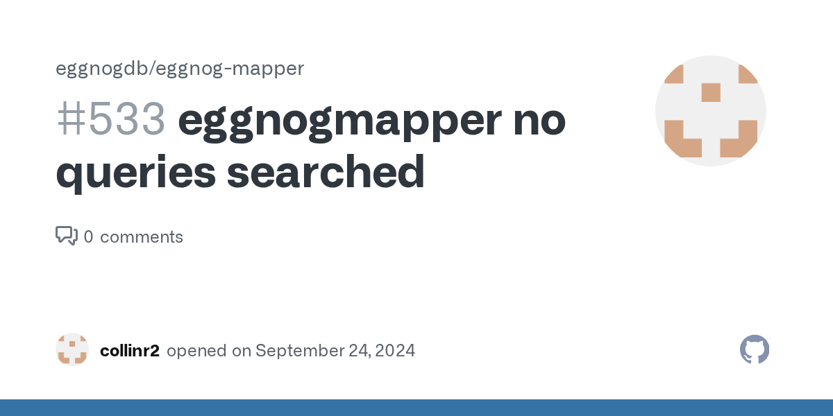 eggnogmapper no queries searched · Issue 533 · eggnogdb/eggnogmapper