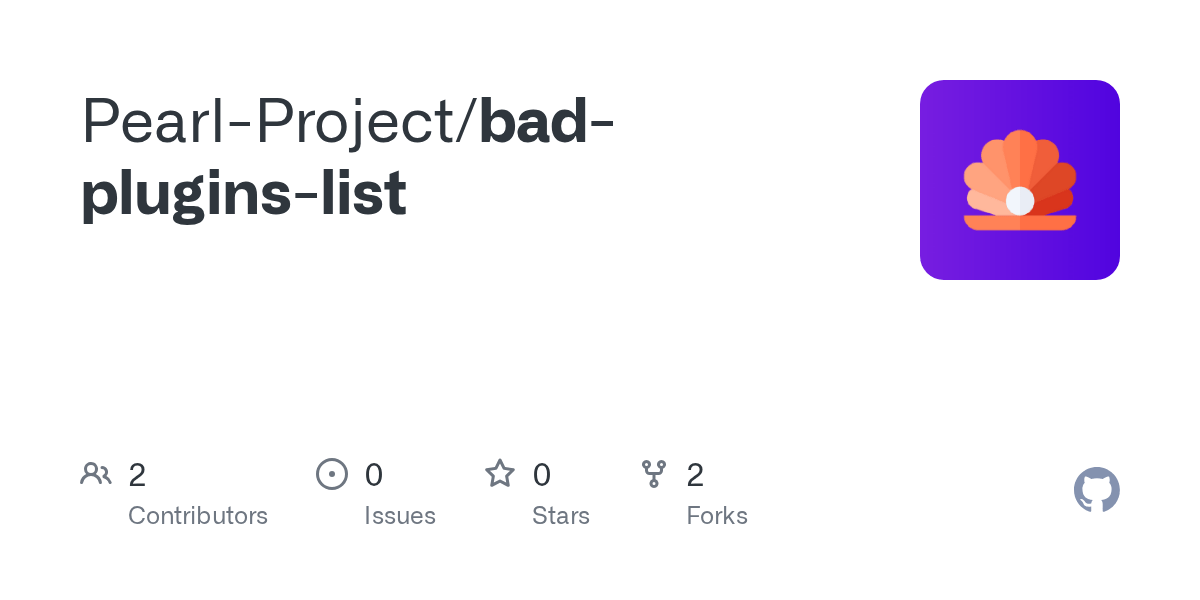 GitHub PearlProject/badpluginslist