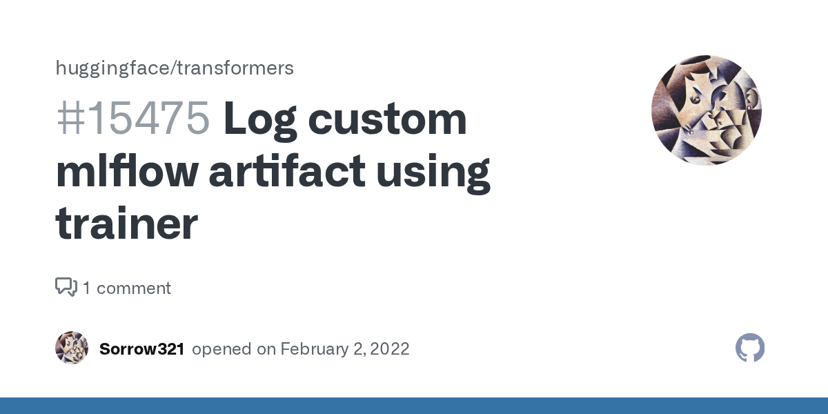 Log custom mlflow artifact using trainer · Issue 15475 · huggingface