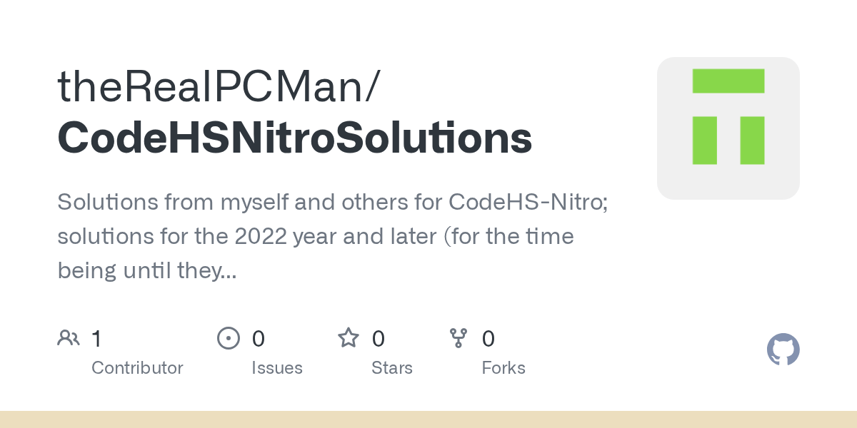 GitHub theRealPCMan/CodeHSNitroSolutions Solutions from myself and others for CodeHSNitro
