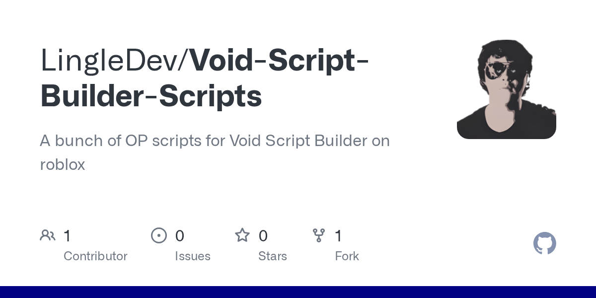 GitHub LingleDev/VoidScriptBuilderScripts A bunch of OP scripts for Void Script Builder on