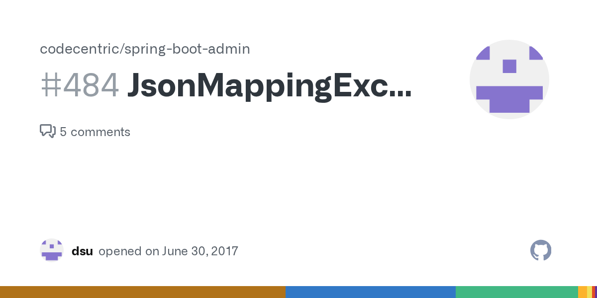 JsonMappingException · Issue 484 · codecentric/springbootadmin · GitHub