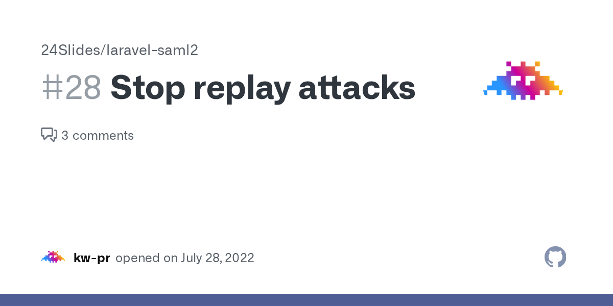 Stop replay attacks · Issue 28 · 24Slides/laravelsaml2 · GitHub