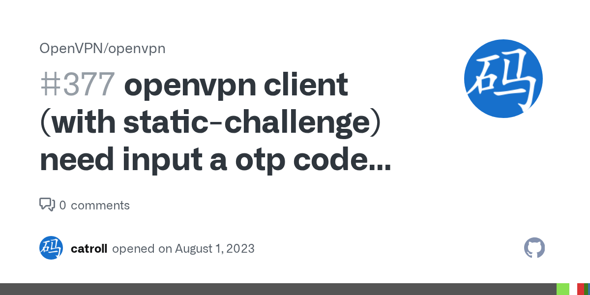 openvpn client (with staticchallenge) need input a otp code when stop