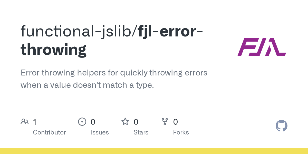 GitHub functionaljslib/fjlerrorthrowing Error throwing helpers
