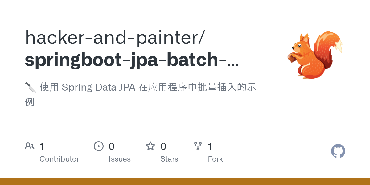 GitHub hackerandpainter/springbootjpabatchinsert 🔪 使用 Spring