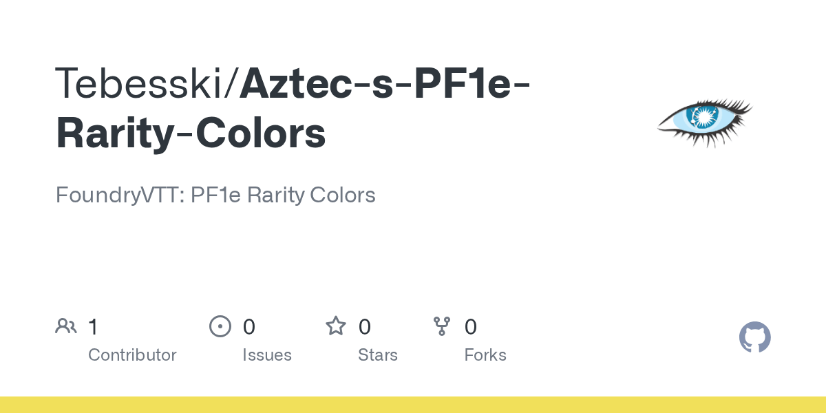 GitHub Tebesski/AztecsPF1eRarityColors FoundryVTT PF1e Rarity