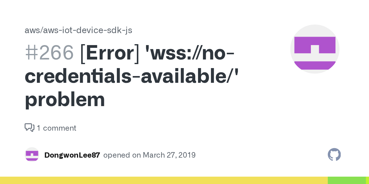 [Error] 'wss//nocredentialsavailable/' problem · Issue 266 · aws