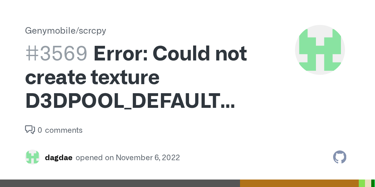 Error Could not create texture D3DPOOL_DEFAULT invalid call · Issue