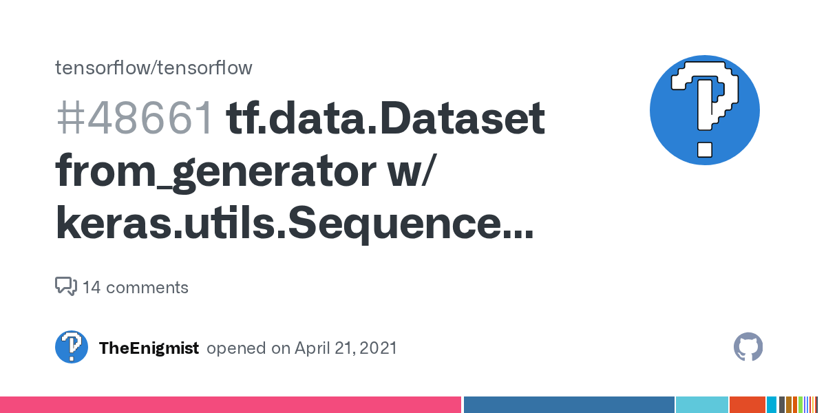 tf.data.Dataset from_generator w/ keras.utils.Sequence doesn't trigger