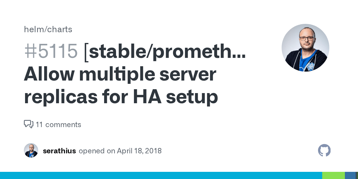 [stable/prometheus] Allow multiple server replicas for HA setup · Issue 5115 · helm/charts · GitHub