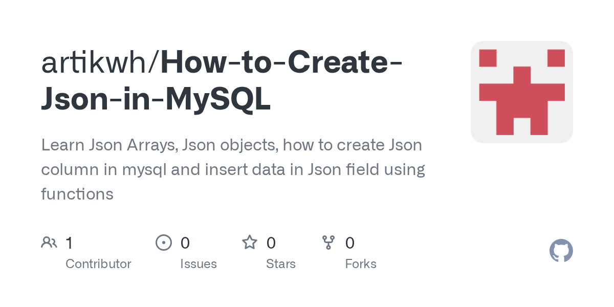 GitHub artikwh/HowtoCreateJsoninMySQL Learn Json Arrays, Json