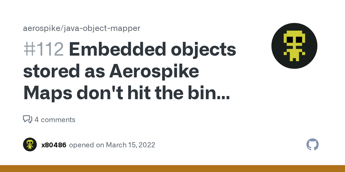 Embedded objects stored as Aerospike Maps don't hit the bin length
