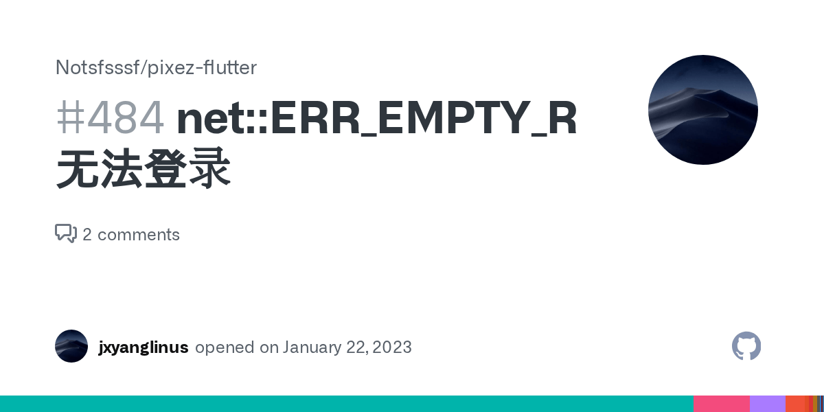 netERR_EMPTY_RESPONSE 无法登录 · Issue 484 · Notsfsssf/pixezflutter