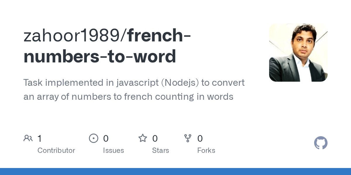 GitHub zahoor1989/frenchnumberstoword Task implemented in javascript (Nodejs) to convert