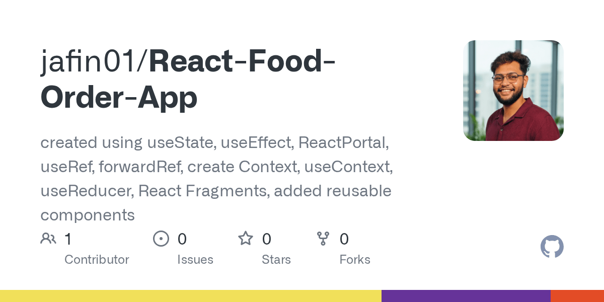 GitHub jafin01/ReactFoodOrderApp created using useState, useEffect, ReactPortal, useRef