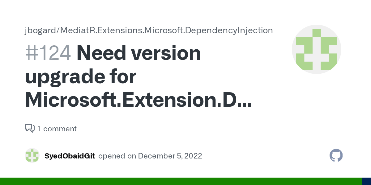 Need version upgrade for Microsoft.Extension.DependencyInjection