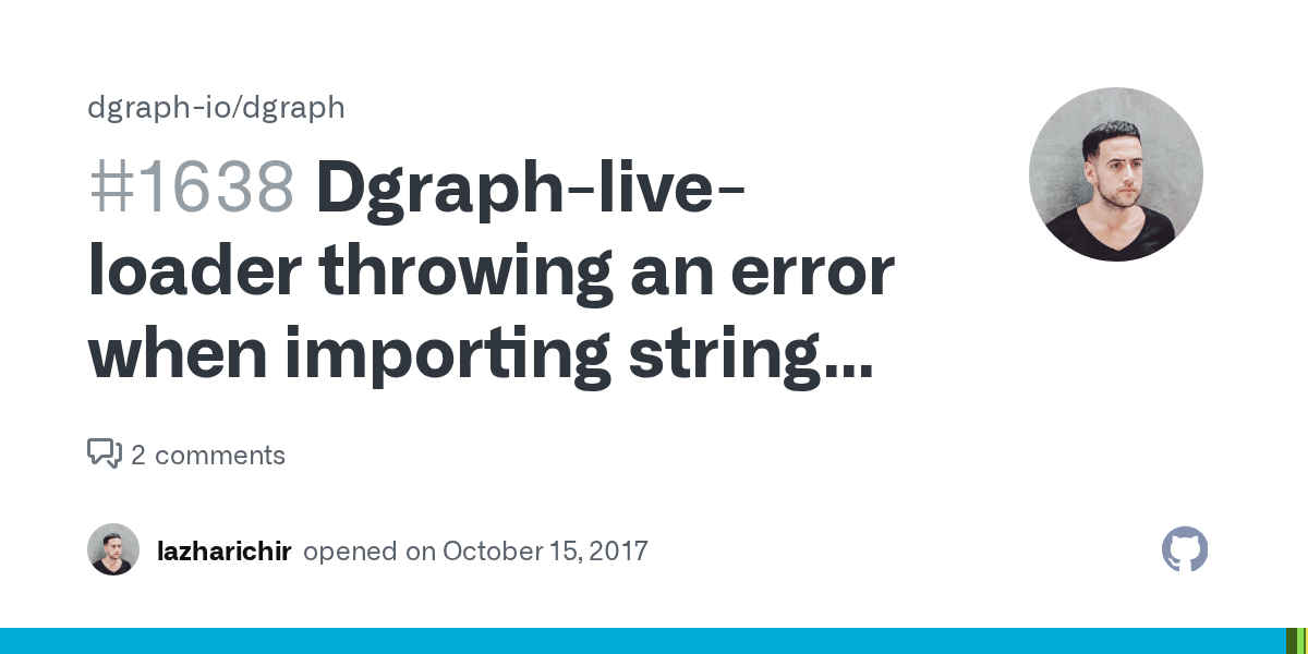 Dgraphliveloader throwing an error when importing string values
