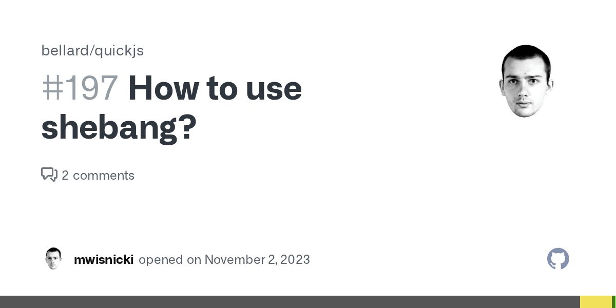 How to use shebang? · Issue 197 · bellard/quickjs · GitHub