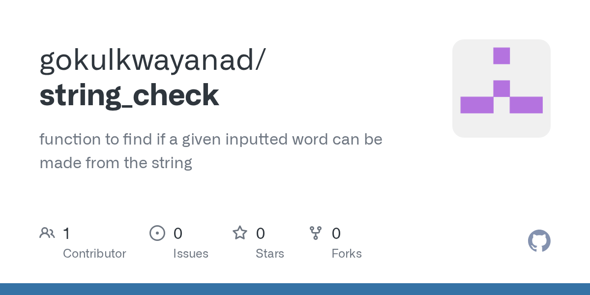 GitHub gokulkwayanad/string_check function to find if a given