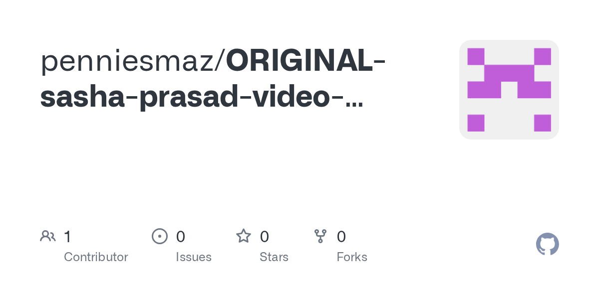 GitHub penniesmaz/ORIGINALsashaprasadvideosashaprasadamiaz