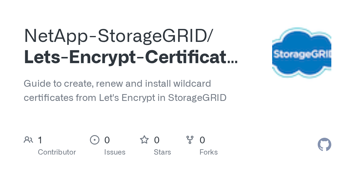GitHub NetAppStorageGRID/LetsEncryptCertificateGuide Guide to create, renew and install