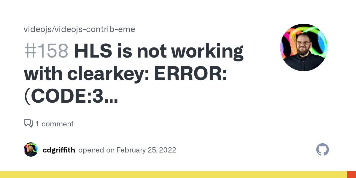 HLS is not working with clearkey ERROR (CODE3 MEDIA_ERR_DECODE