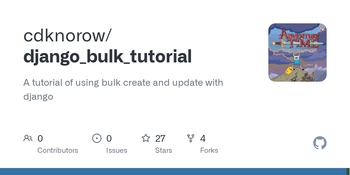 GitHub cdknorow/django_bulk_tutorial A tutorial of using bulk create