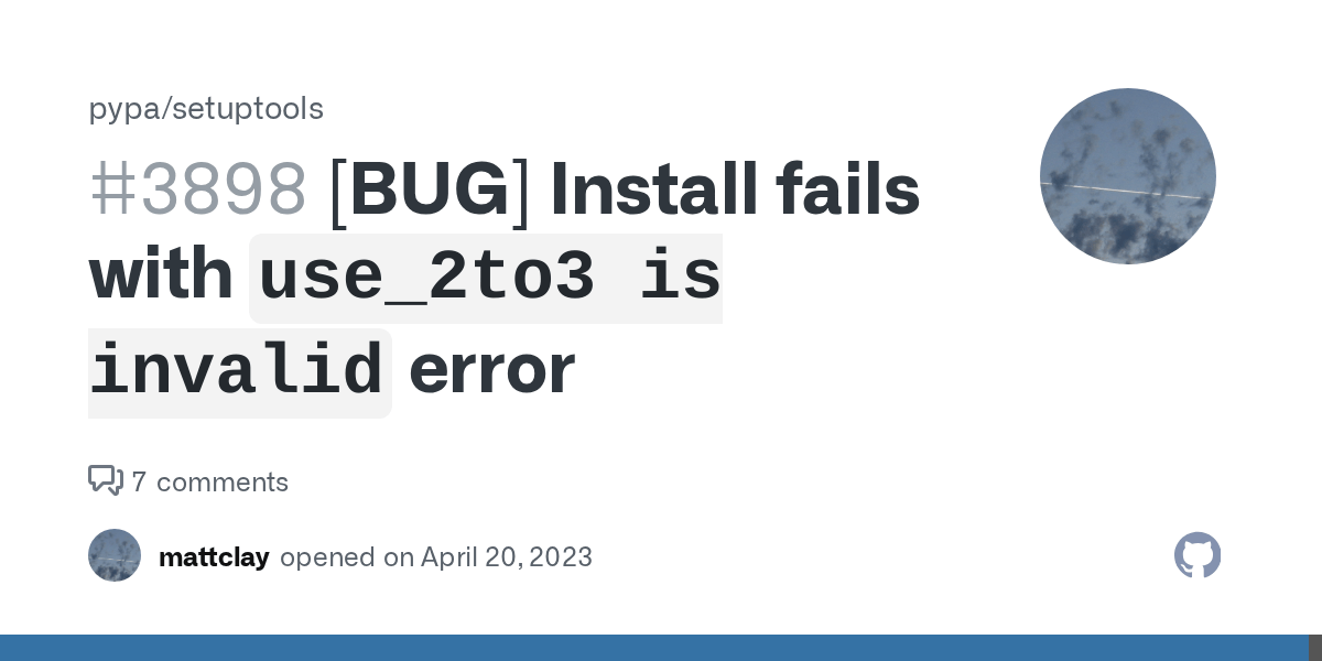 [BUG] Install fails with `use_2to3 is invalid` error · Issue 3898