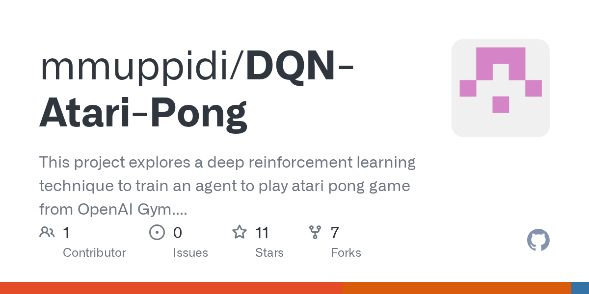 GitHub mmuppidi/DQNAtariPong This project explores a deep