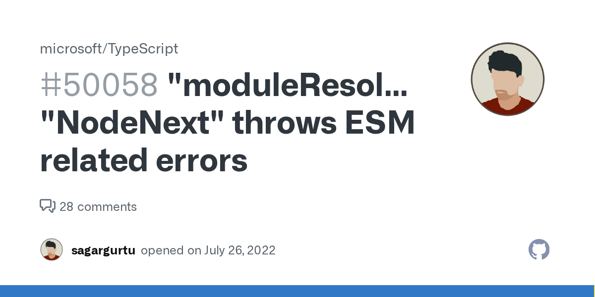 "moduleResolution" "NodeNext" throws ESM related errors · Issue 50058