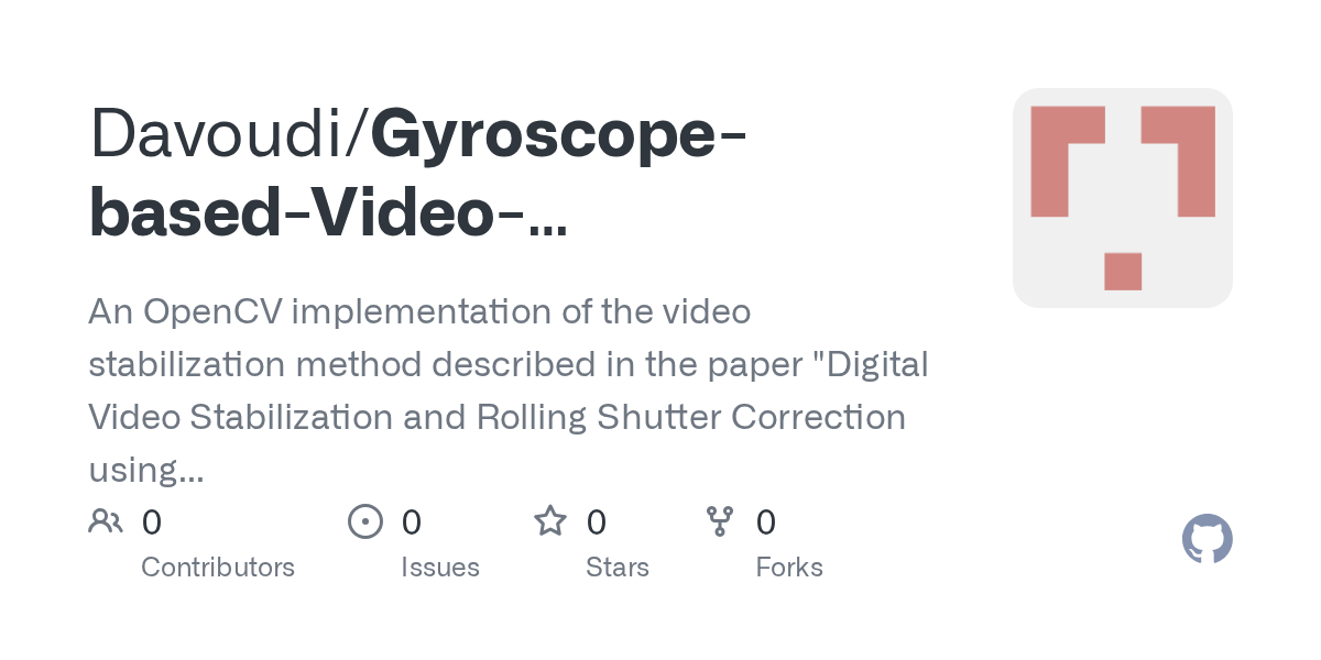 GitHub Davoudi/GyroscopebasedVideoStabilization An OpenCV implementation of the video
