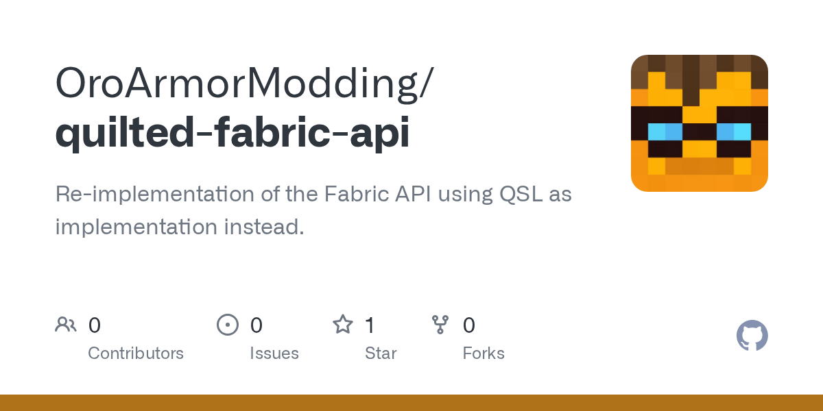 GitHub OroArmorModding/quiltedfabricapi Reimplementation of the Fabric API using QSL as