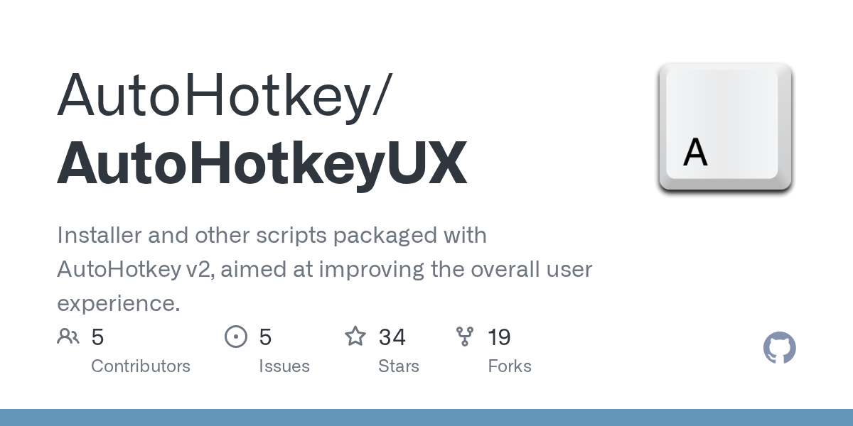 GitHub AutoHotkey/AutoHotkeyUX Installer and other scripts packaged