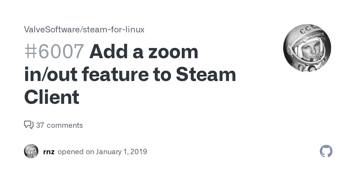 Add a zoom in/out feature to Steam Client · Issue 6007 · ValveSoftware/steamforlinux · GitHub