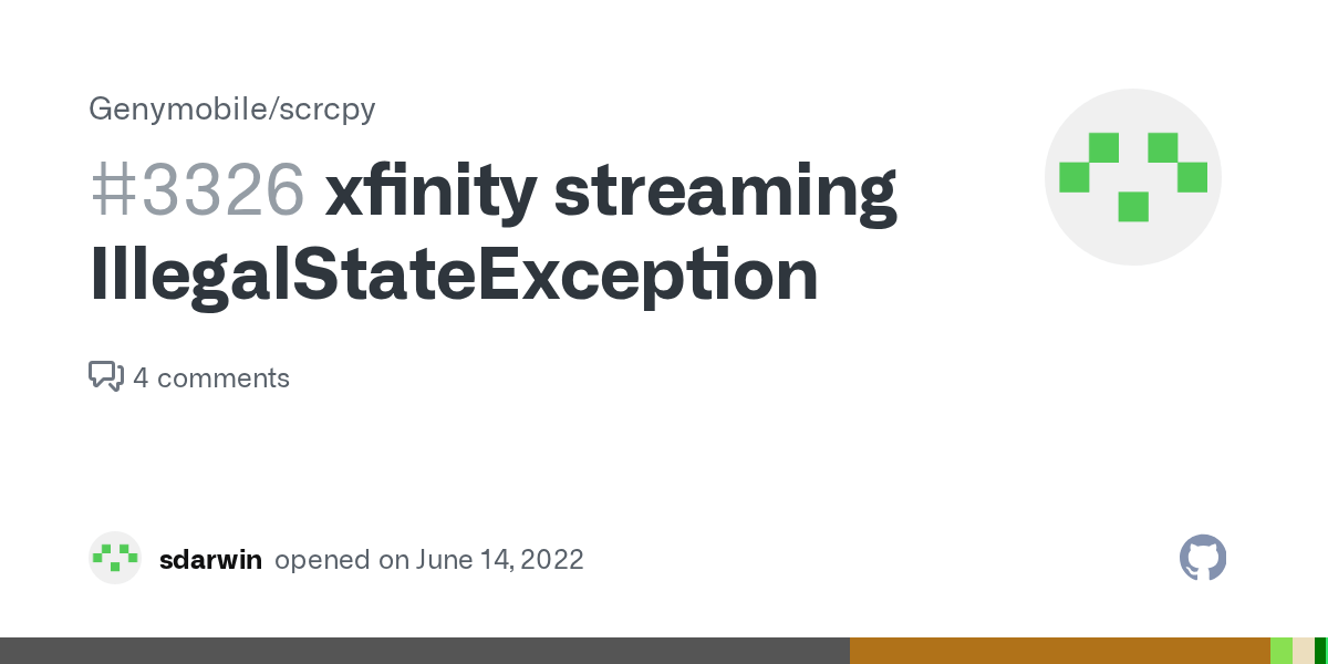 xfinity streaming IllegalStateException · Issue 3326 · Genymobile