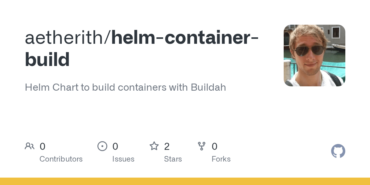 GitHub aetherith/helmcontainerbuild Helm Chart to build containers
