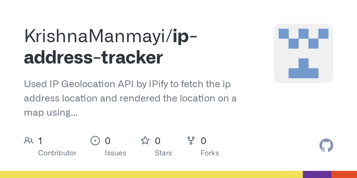 GitHub KrishnaManmayi/ipaddresstracker Used IP Geolocation API by