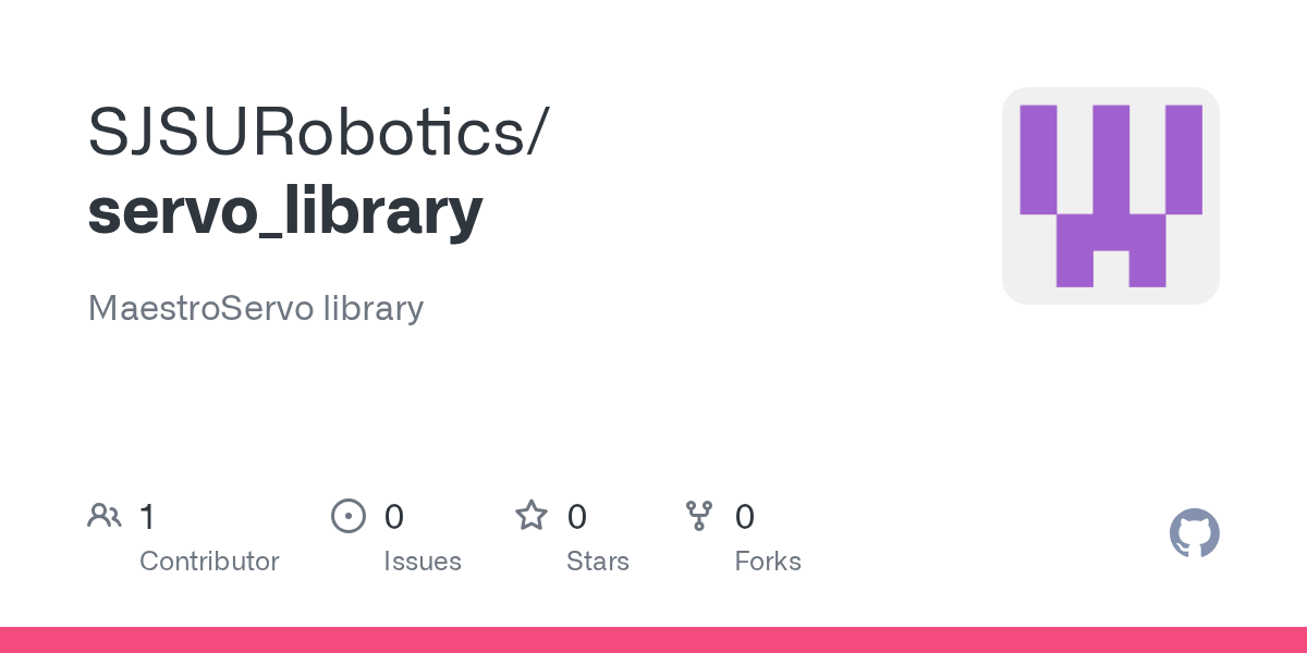 GitHub SJSURobotics/servo_library MaestroServo library