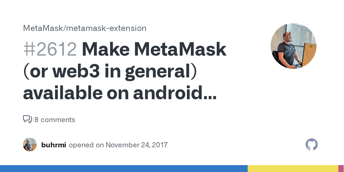 Make MetaMask (or web3 in general) available on android default browser, mobile chrome and