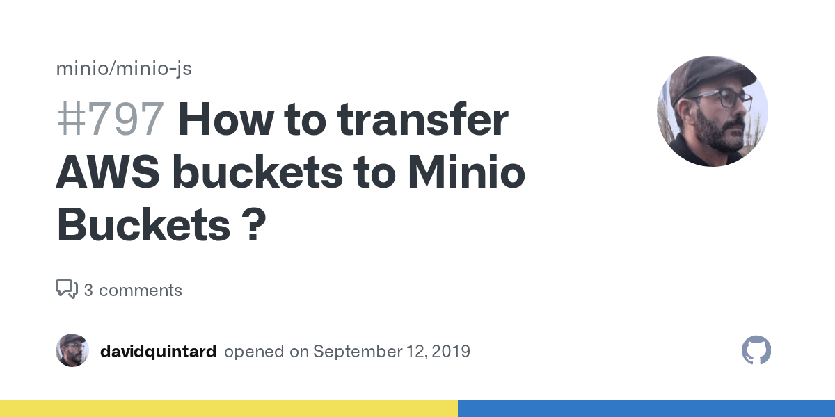 How to transfer AWS buckets to Minio Buckets ? · Issue 797 · minio