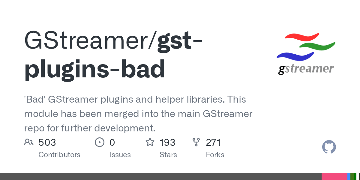 GitHub GStreamer/gstpluginsbad 'Bad' GStreamer plugins and helper