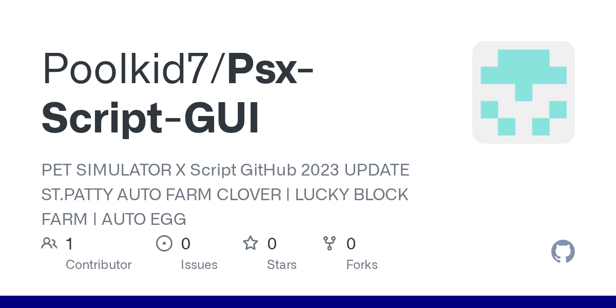 PsxScriptGUI/PET SIMULATOR X Script GitHub 2023 UPDATE ST.PATTY AUTO