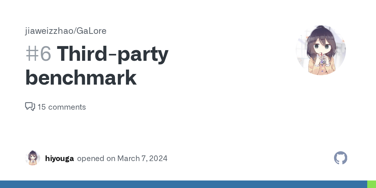 Thirdparty benchmark · Issue 6 · jiaweizzhao/GaLore · GitHub