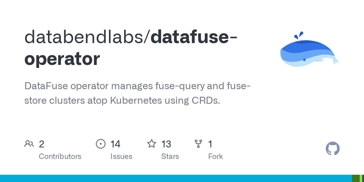GitHub datafuselabs/datafuseoperator DataFuse operator manages fusequery and fusestore
