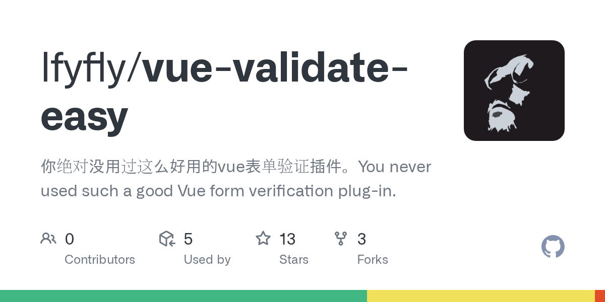 GitHub lfyfly/vuevalidateeasy 你绝对没用过这么好用的vue表单验证插件。You never used