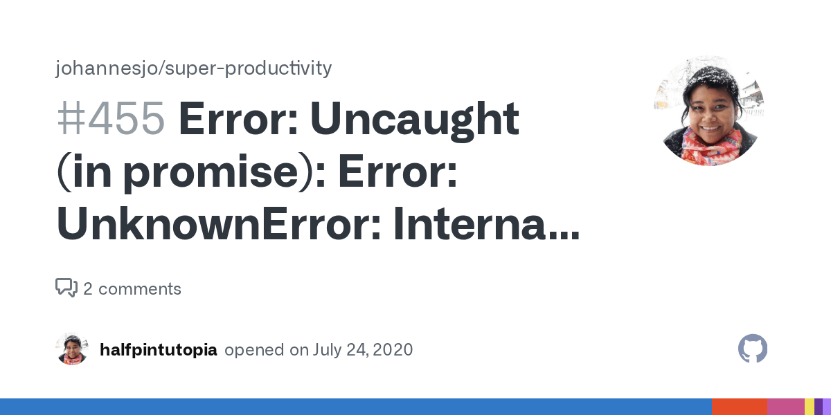 Error Uncaught (in promise) Error UnknownError Internal error